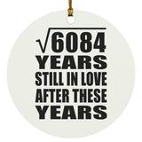 78th Anniversary Square Root of 6084 Years Still In Love - Circle Ornament