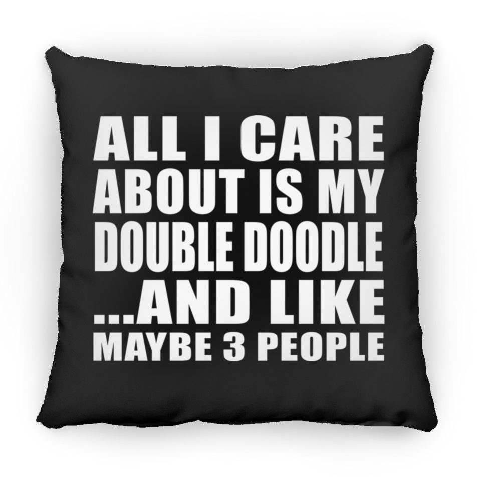 All I Care About Is My Double Doodle - Throw Pillow Black