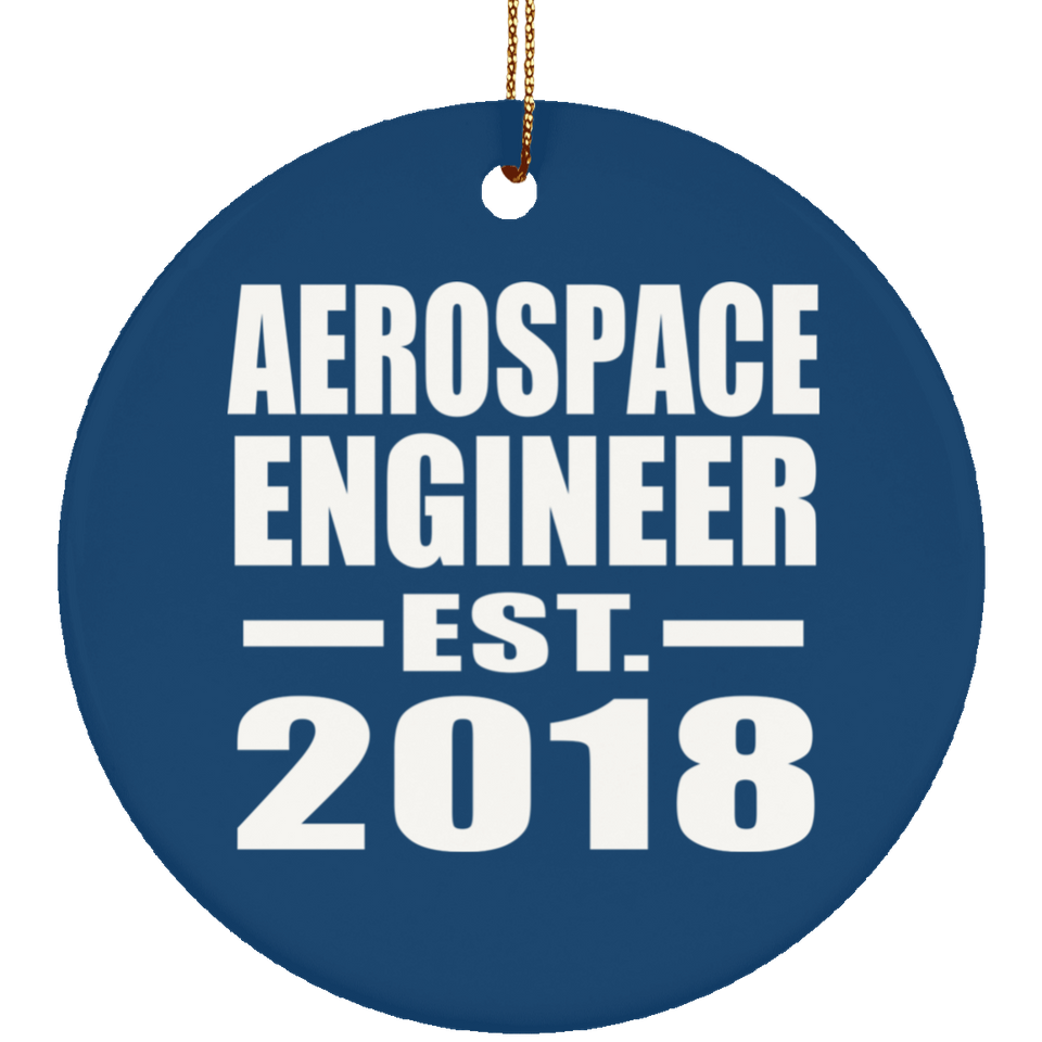 Aerospace Engineer Established EST. 2018 - Circle Ornament