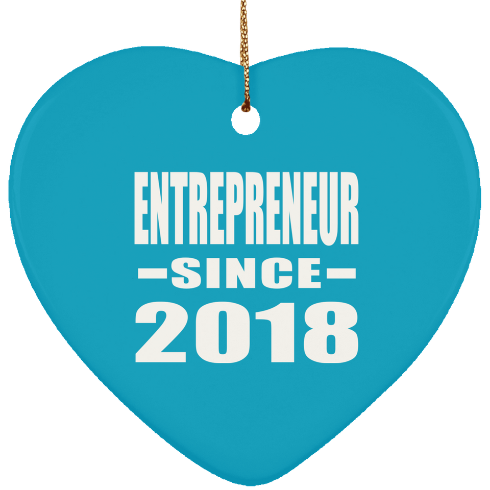 Entrepreneur Since 2018 - Heart Ornament