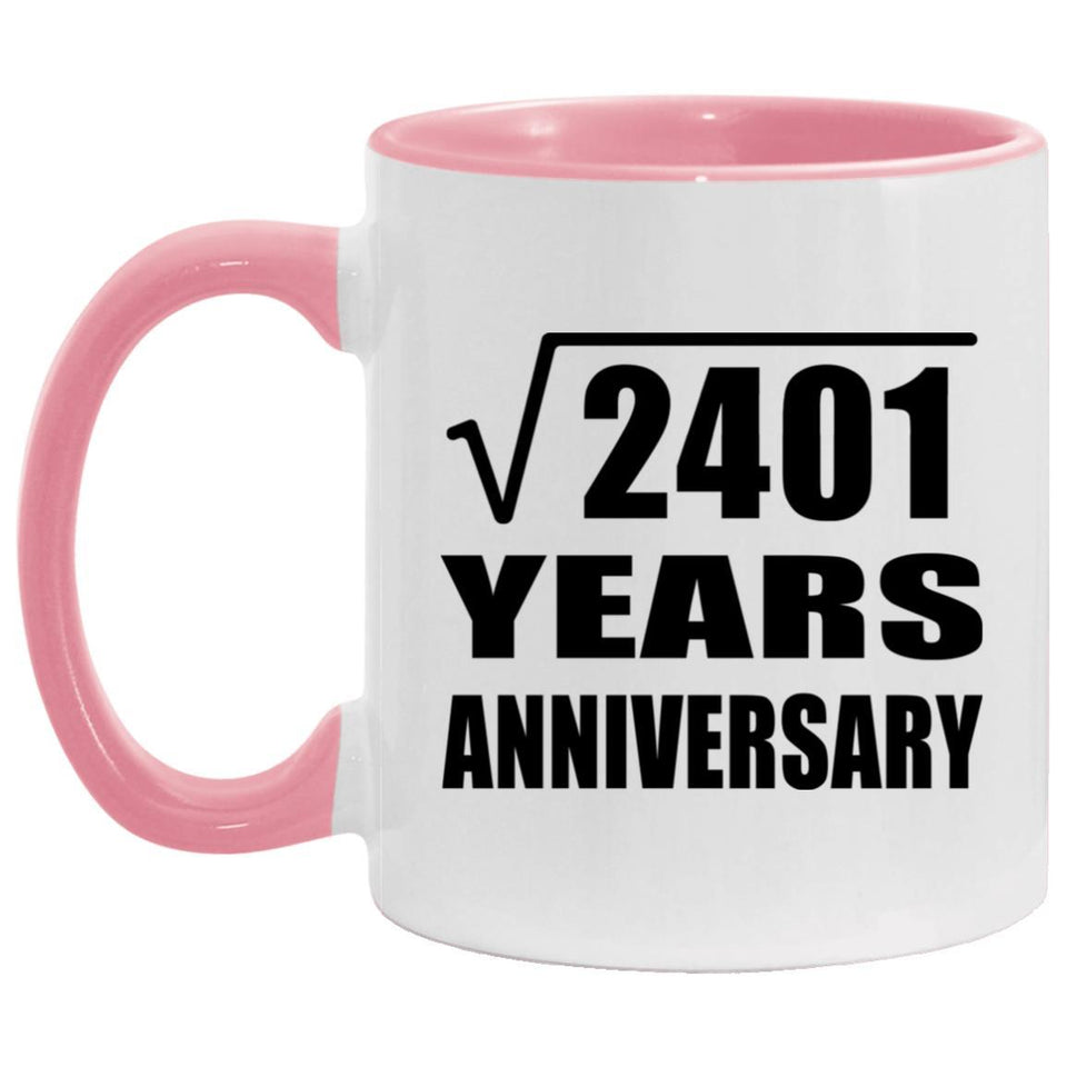 49th Anniversary Square Root of 2401 Years Anniversary - 11oz Accent Mug Pink