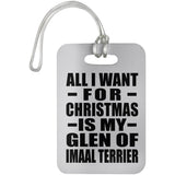All I Want For Christmas Is My Glen Of Imaal Terrier - Luggage Bag Tag