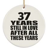 37th Anniversary 37 Years Still In Love After These Years - Circle Ornament