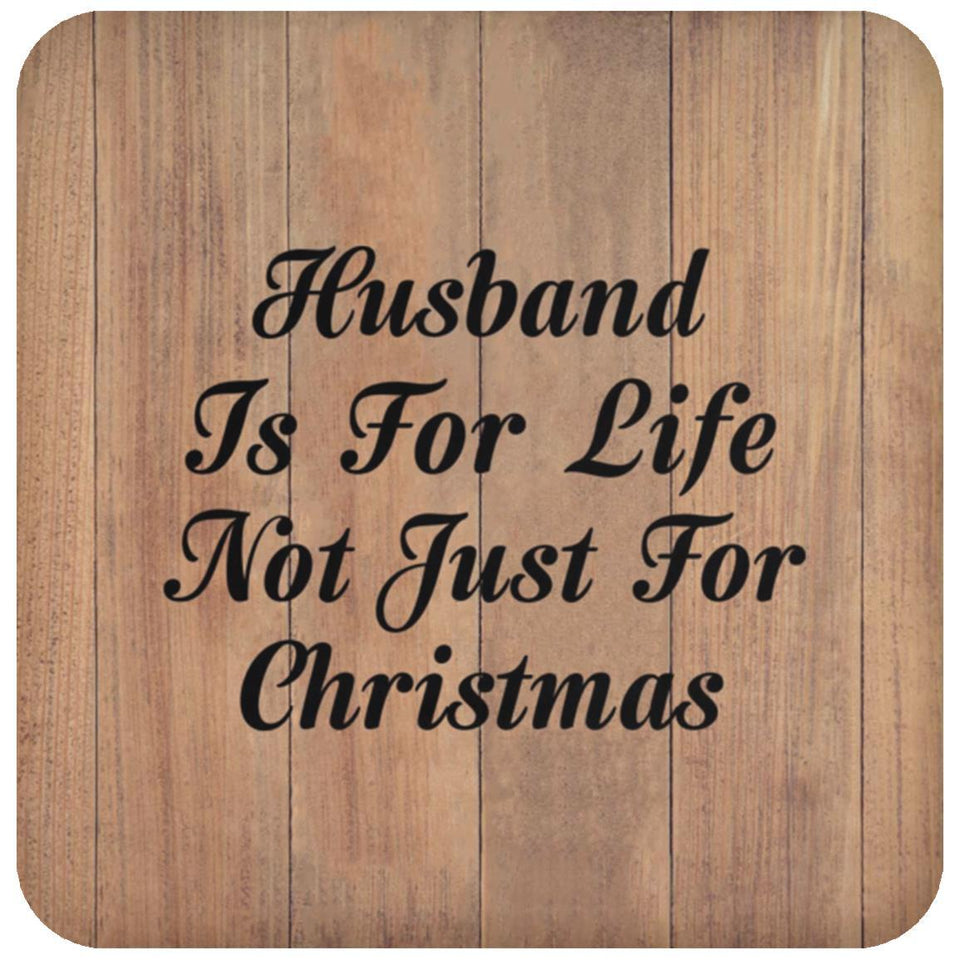 Husband Is For Life Not Just For Christmas - Drink Coaster C