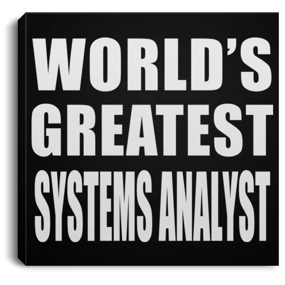 World's Greatest Systems Analyst - Canvas Square