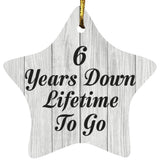 6th Anniversary 6 Years Down Lifetime To Go - Star Ornament F