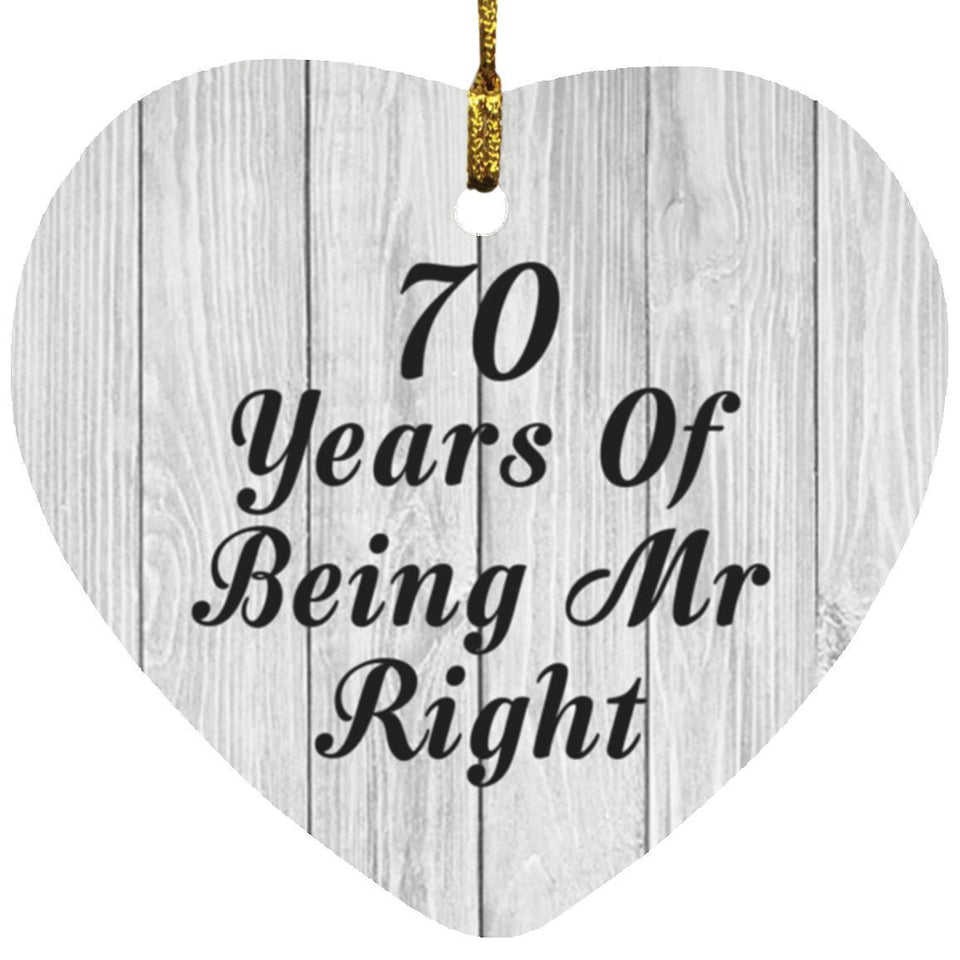 70th Anniversary 70 Years Of Being Mr Right - Heart Ornament F