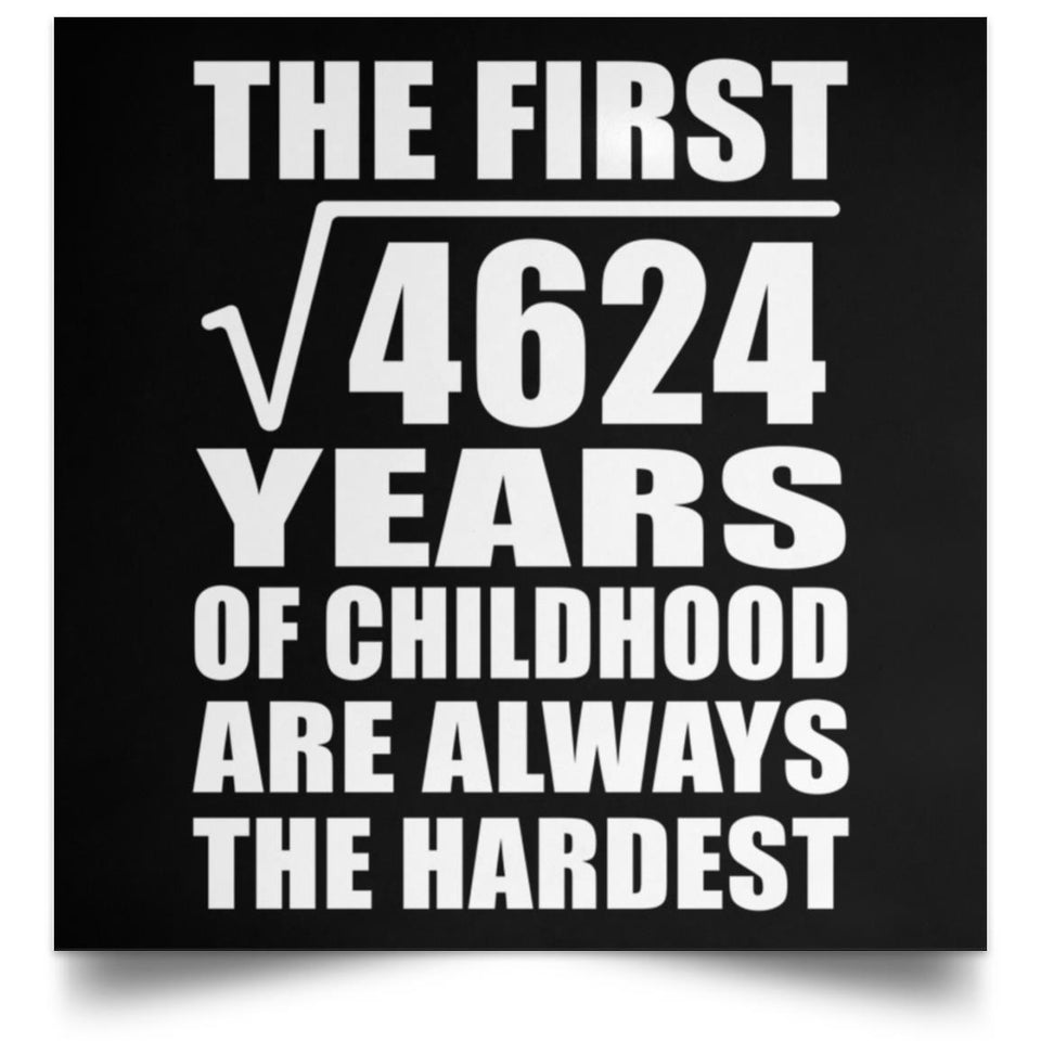 68th Birthday Square Root of 4624 Years of Childhood - Poster Square