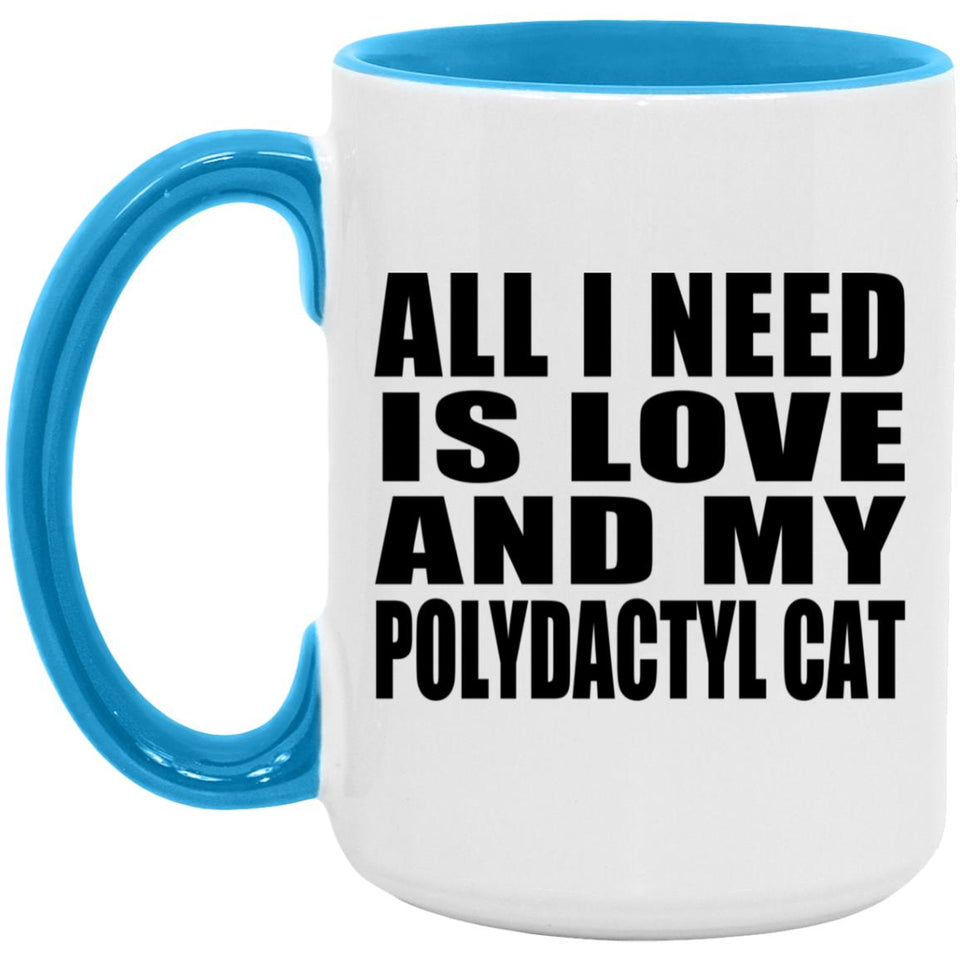 All I Need Is Love And My Polydactyl Cat - 15oz Accent Mug Blue