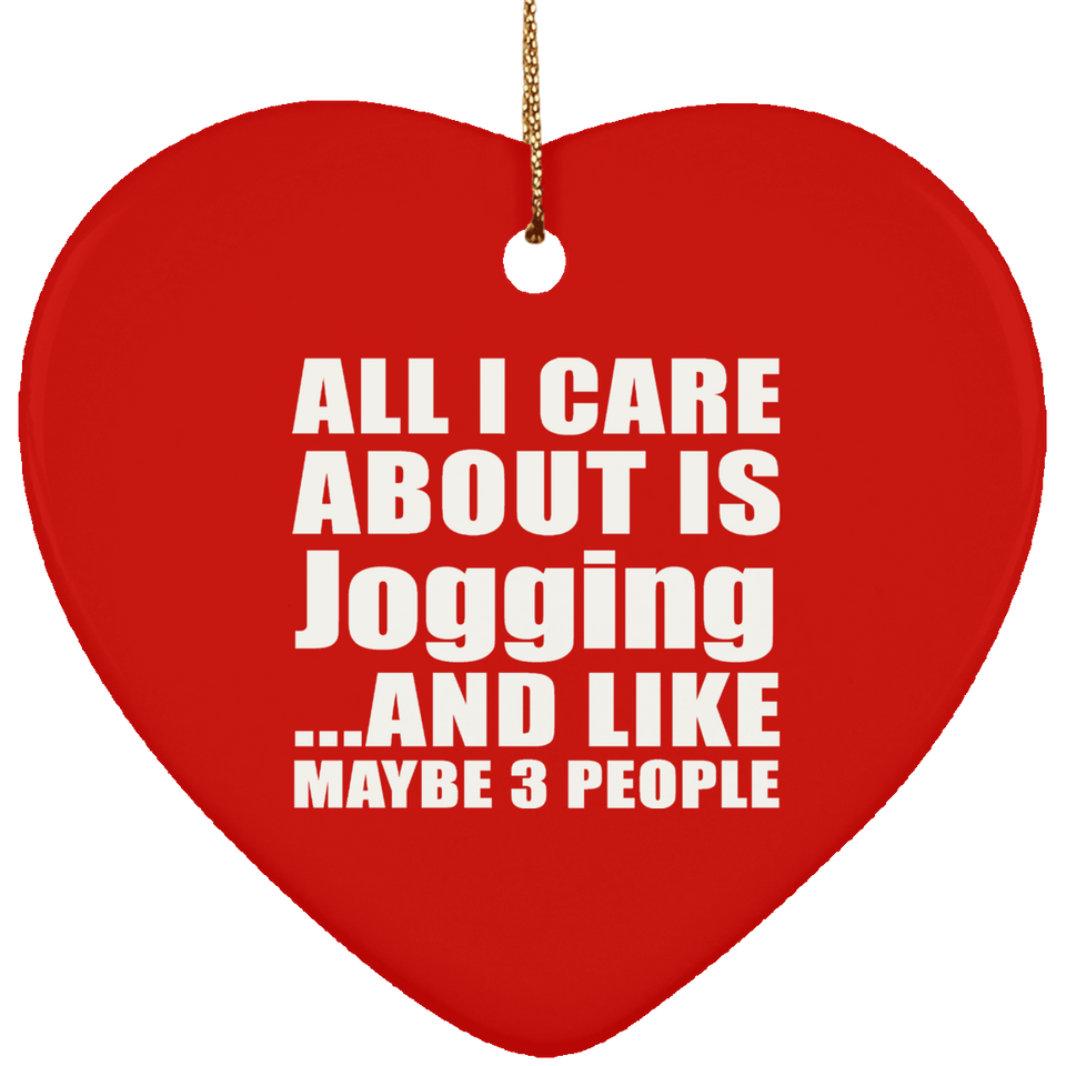 All I Care About Is Jogging - Heart Ornament