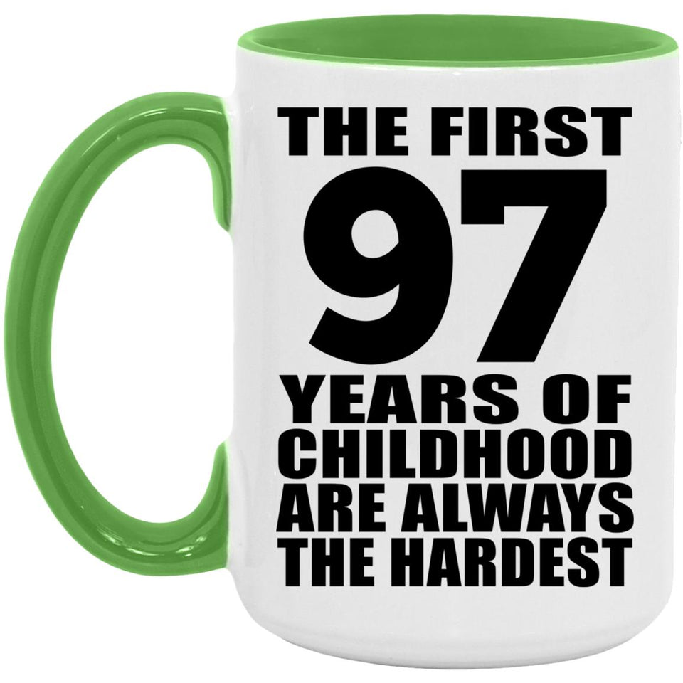 97th Birthday First 97 Years of Childhood Are The Hardest - 15oz Accent Mug Green