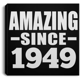 75th Birthday Amazing Since 1949 - Canvas Square