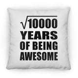100th Birthday Square Root of 10000 Years of Being Awesome - Throw Pillow