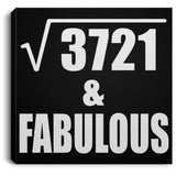 61st Birthday Square Root of 3721 & Fabulous - Canvas Square