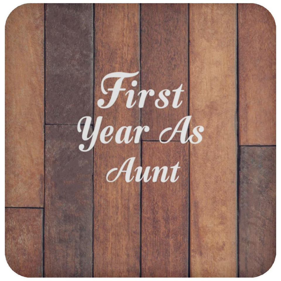 First Year As Aunt - Drink Coaster E
