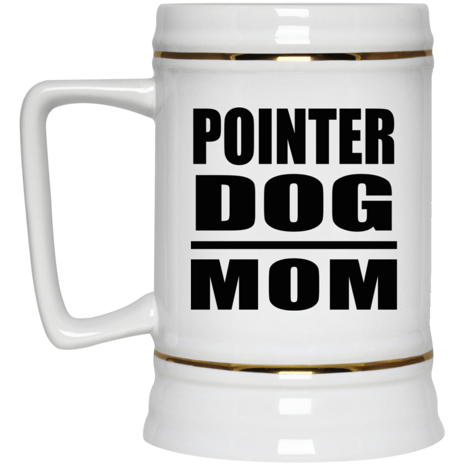 Pointer Dog Mom - Beer Stein