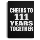 111th Anniversary Cheers To 111 Years Together - Canvas Portrait