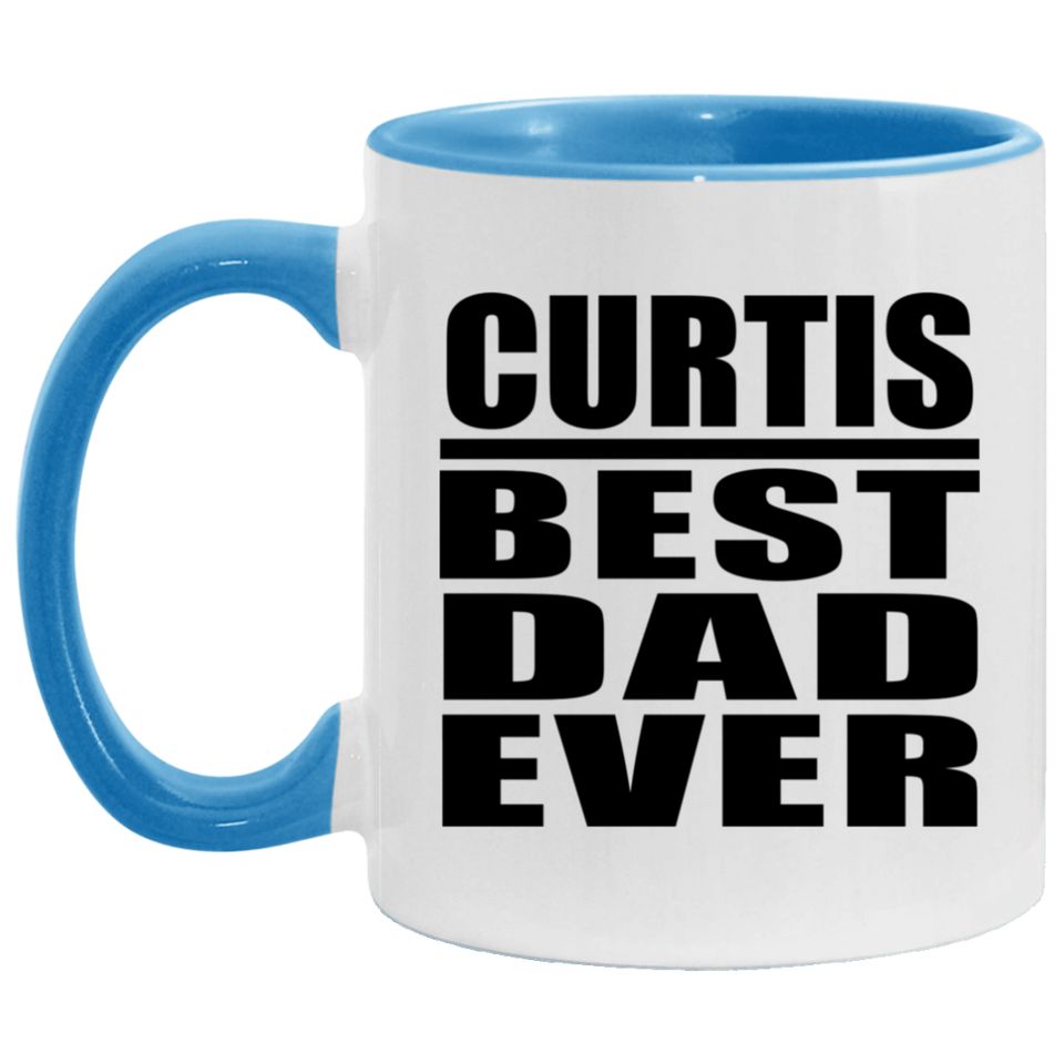 Curtis Best Dad Ever - 11oz Accent Mug Blue