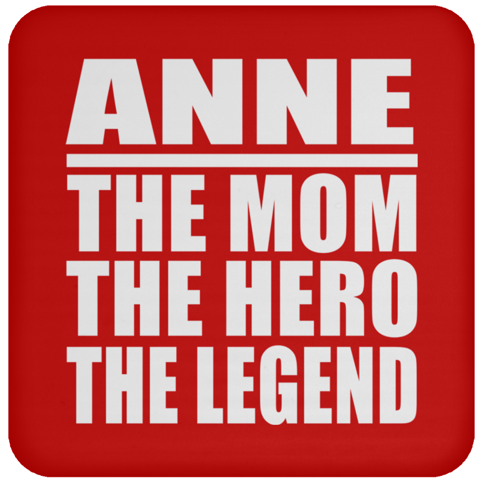 Anne The Mom The Hero The Legend - Drink Coaster