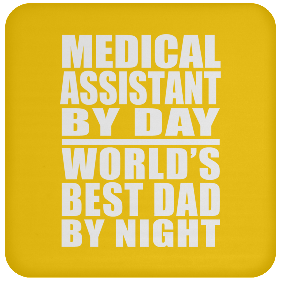 Medical Assistant By Day World's Best Dad By Night - Drink Coaster