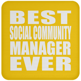 Best Social Community Manager Ever - Drink Coaster