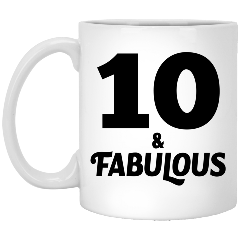 10th Birthday 10 & Fabulous - 11oz Coffee Mug