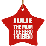 Julie The Mum The Hero The Legend - Star Ornament