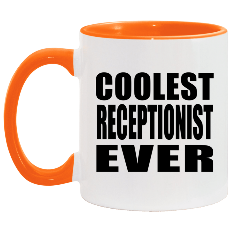 Coolest Receptionist Ever - 11oz Accent Mug Orange