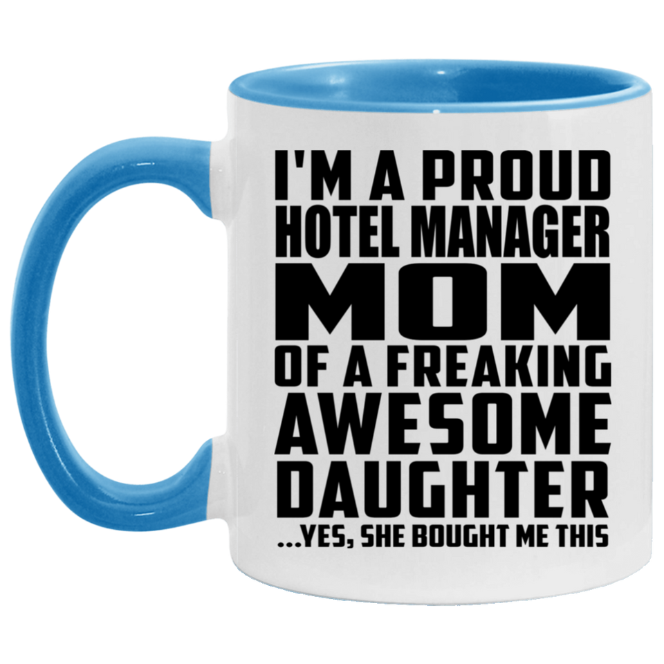 Proud Hotel Manager Mom Of Awesome Daughter - 11oz Accent Mug Blue