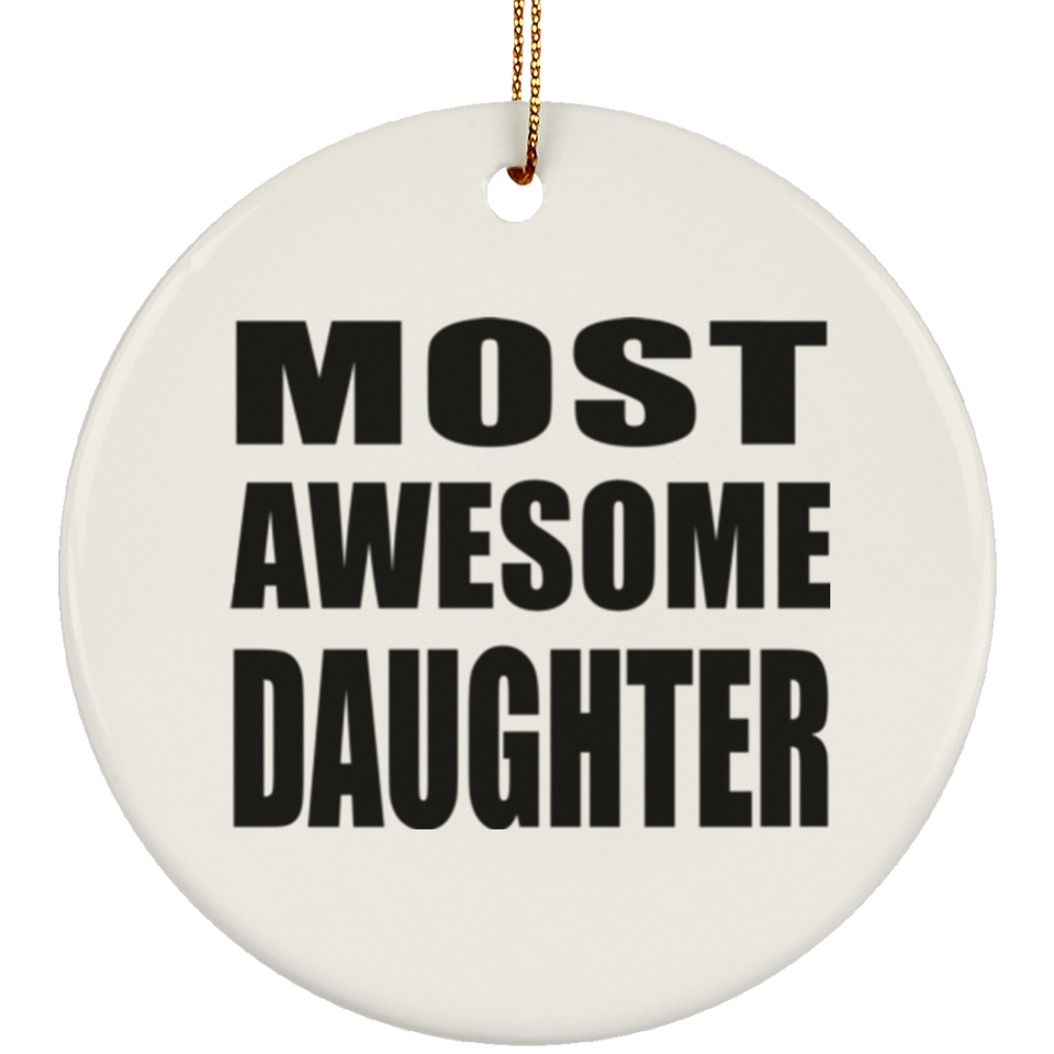 Most Awesome Daughter - Circle Ornament