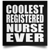 Coolest Registered Nurse Ever - Poster Square