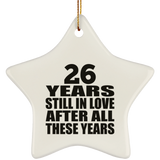 26th Anniversary 26 Years Still In Love After These Years - Star Ornament