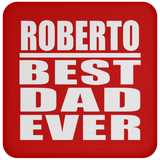 Roberto Best Dad Ever - Drink Coaster