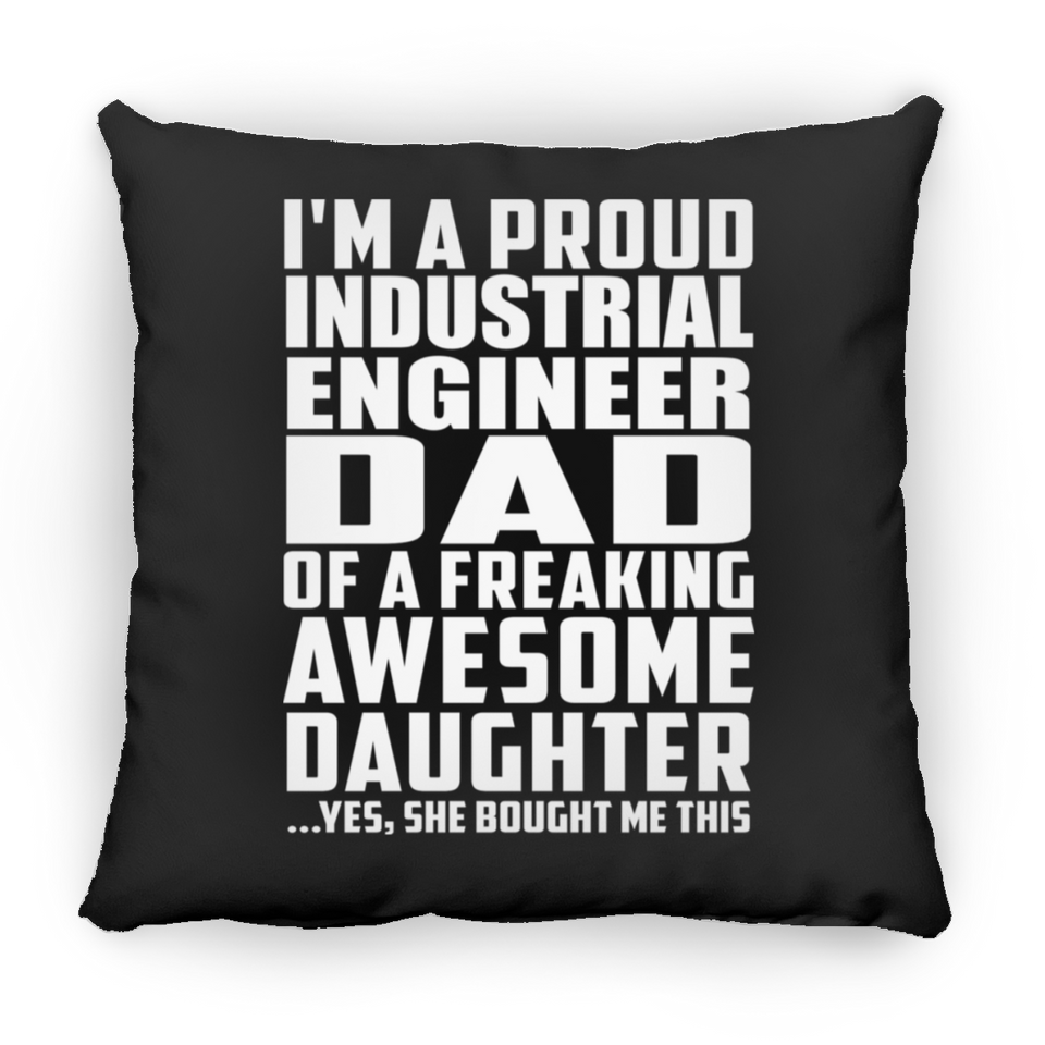 Proud Industrial Engineer Dad Of Awesome Daughter - Throw Pillow Black