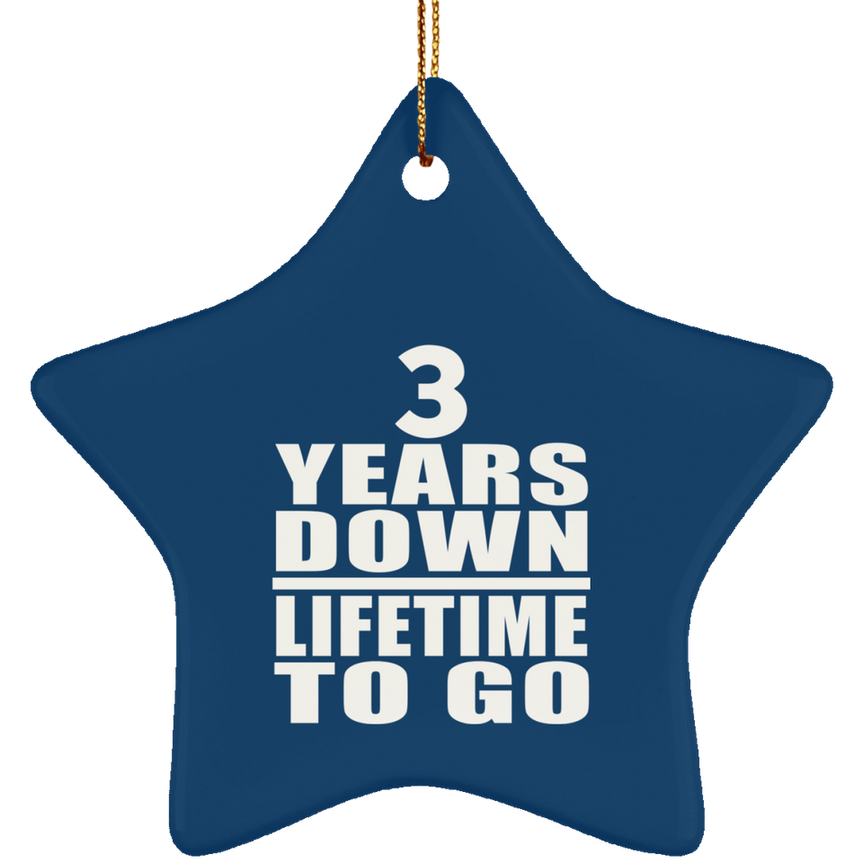 3rd Anniversary 3 Years Down Lifetime To Go - Star Ornament