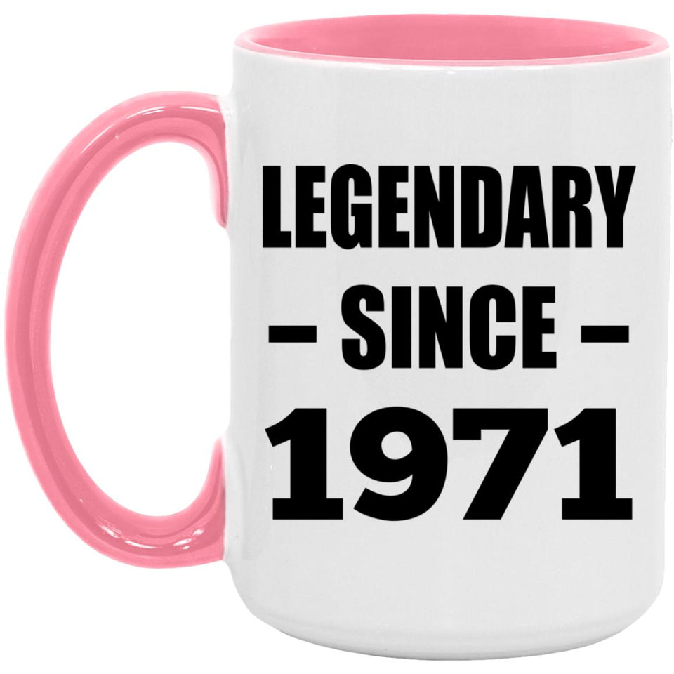 53rd Birthday Legendary Since 1971 - 15oz Accent Mug Pink