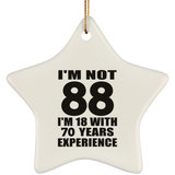 88th Birthday I'm Not 88 I'm 18 With 70 Years Experience - Star Ornament