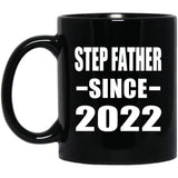 Step Father Since 2022 - 11oz Coffee Mug Black