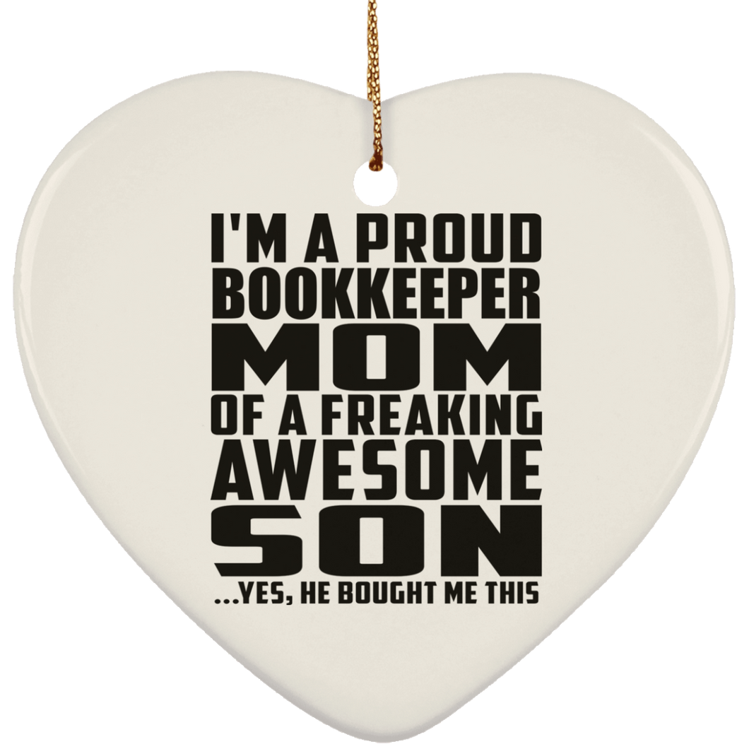 Proud Bookkeeper Mom Of Awesome Son - Heart Ornament