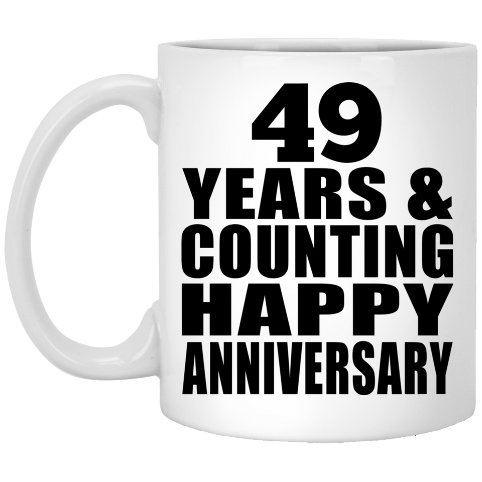 Happy 49th Anniversary 49 Years & Counting - 11 Oz Coffee Mug