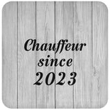 Chauffeur Since 2023 - Drink Coaster F
