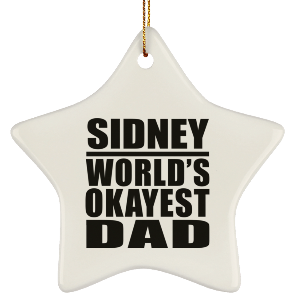 Sidney World's Okayest Dad - Star Ornament