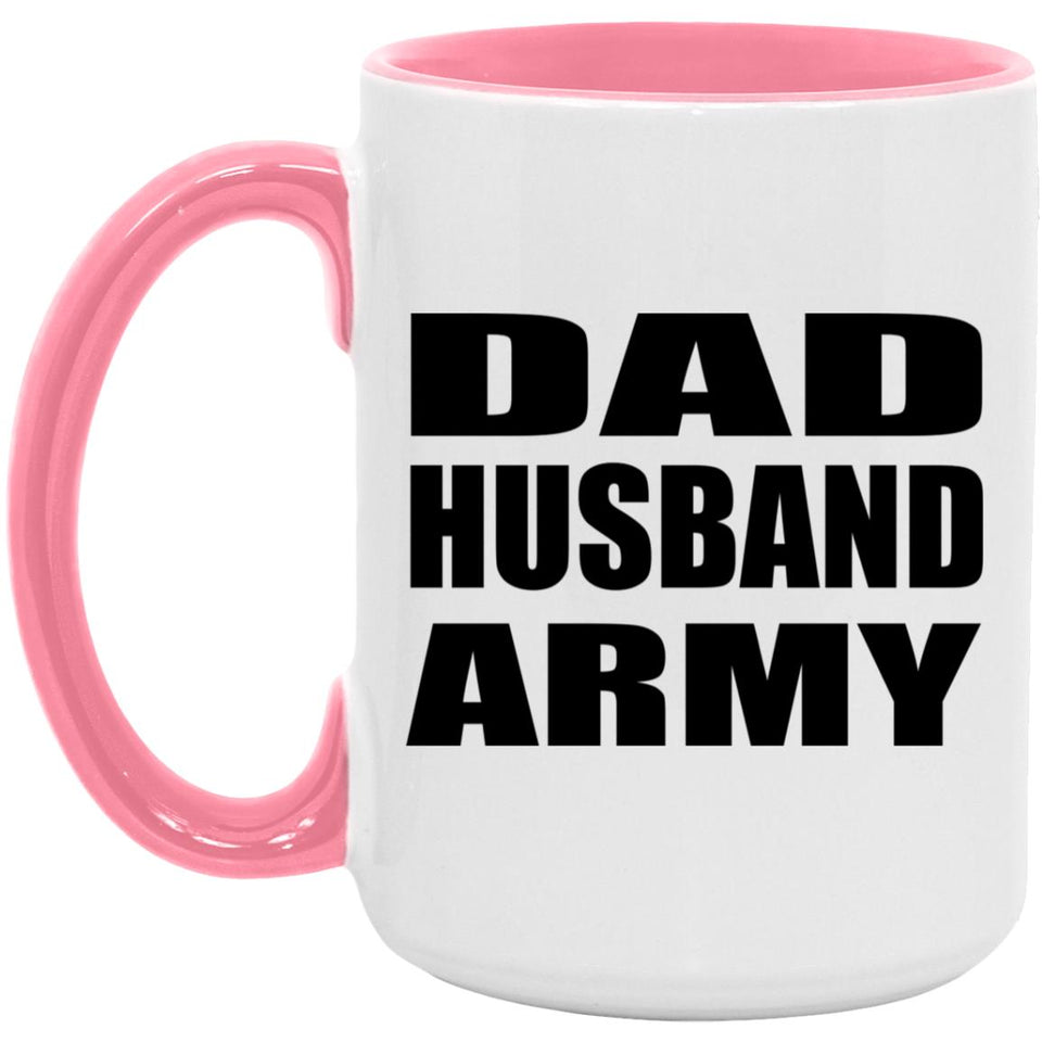 Dad Husband Army - 15oz Accent Mug Pink