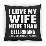 I Love My Wife More Than Bell Ringing - Throw Pillow Black