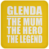 Glenda The Mum The Hero The Legend - Drink Coaster