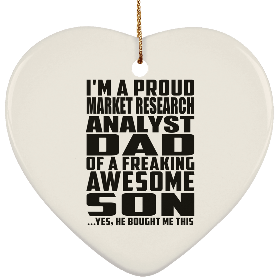 Proud Market Research Analyst Dad Of Awesome Son - Heart Ornament
