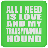 All I Need Is Love And My Transylvanian Hound - Drink Coaster