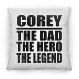 Corey The Dad The Hero The Legend - Throw Pillow
