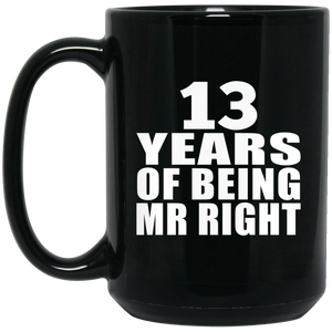 13th Anniversary 13 Years Of Being Mr Right - 15 Oz Coffee Mug Black