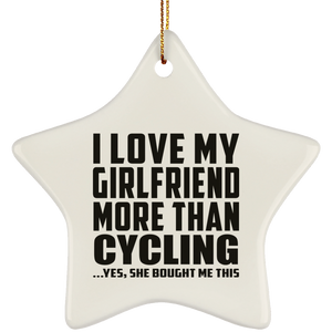 I Love My Girlfriend More Than Cycling - Star Ornament